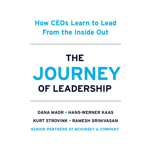 The Journey of Leadership: How CEOs Learn to Lead from the Inside Out - The Book Bundle