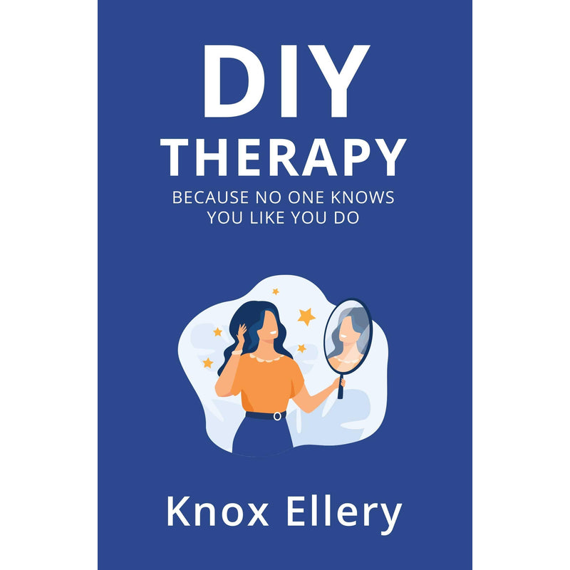 Diy Therapy : Because no one knows you like you do by Knox Ellery - The Book Bundle