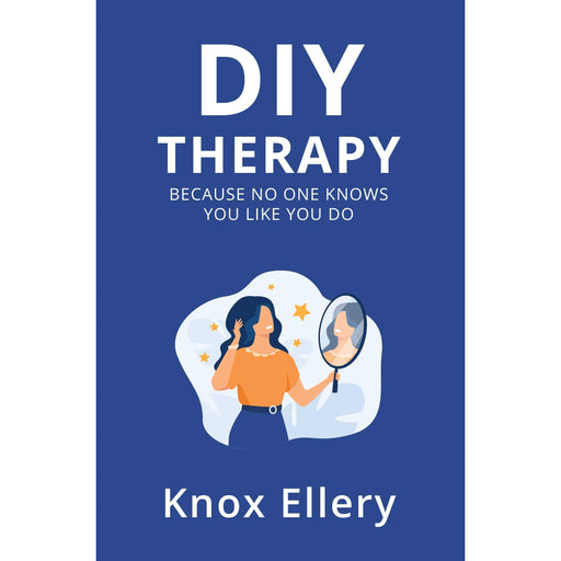 Diy Therapy : Because no one knows you like you do by Knox Ellery - The Book Bundle