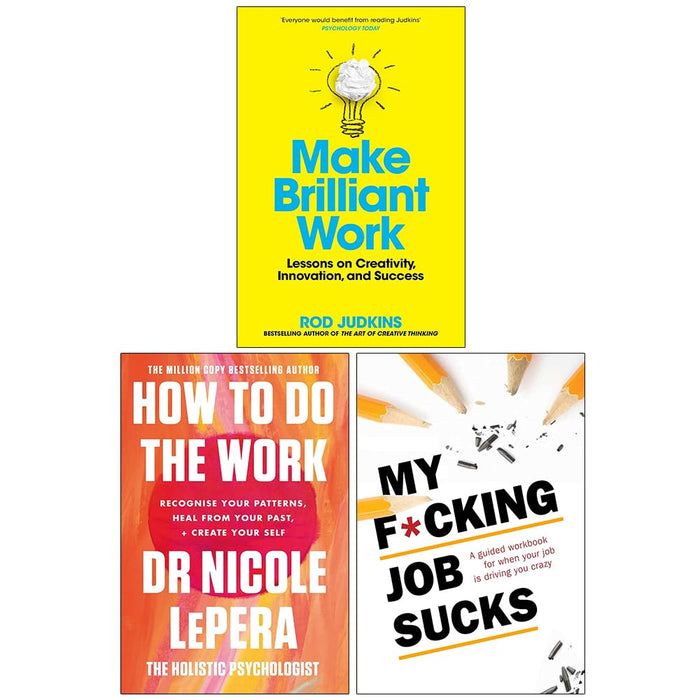 Make Brilliant Work, How To Do The Work and My F*Cking Job Sucks 3 Books Collection Set - The Book Bundle