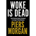 Piers Morgan 2 Books Collection Set (Wake Up & Woke Is Dead) - The Book Bundle