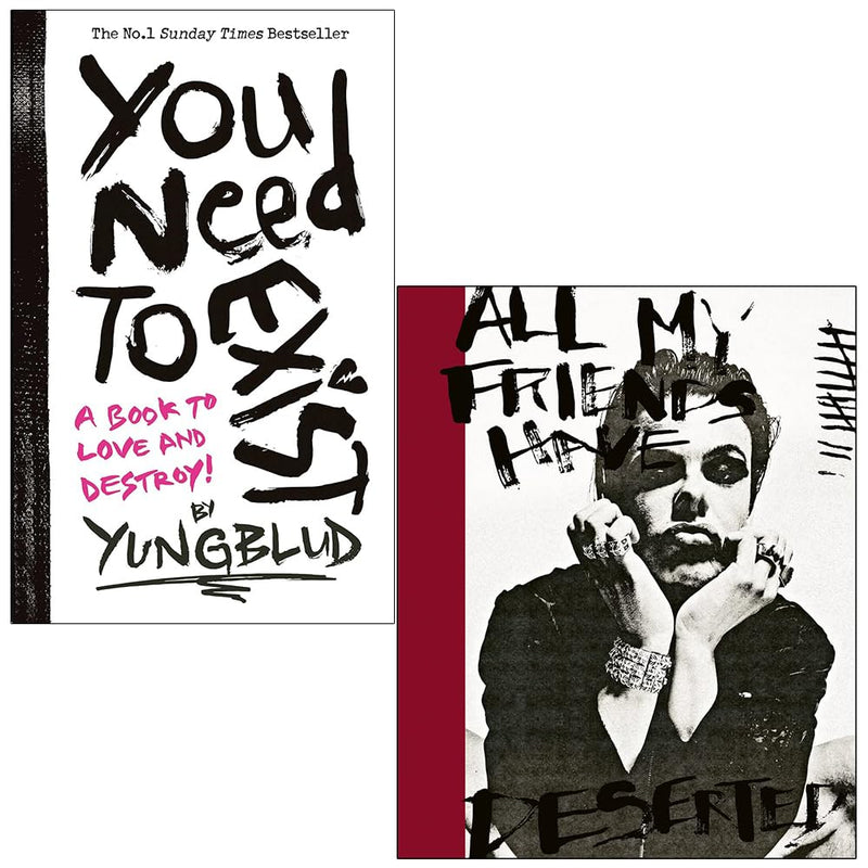 You Need To Exist A book to love and destroy and All My Friends Have Deserted By Yungblud 2 Books Collection Set - The Book Bundle