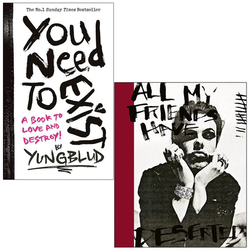 You Need To Exist A book to love and destroy and All My Friends Have Deserted By Yungblud 2 Books Collection Set - The Book Bundle