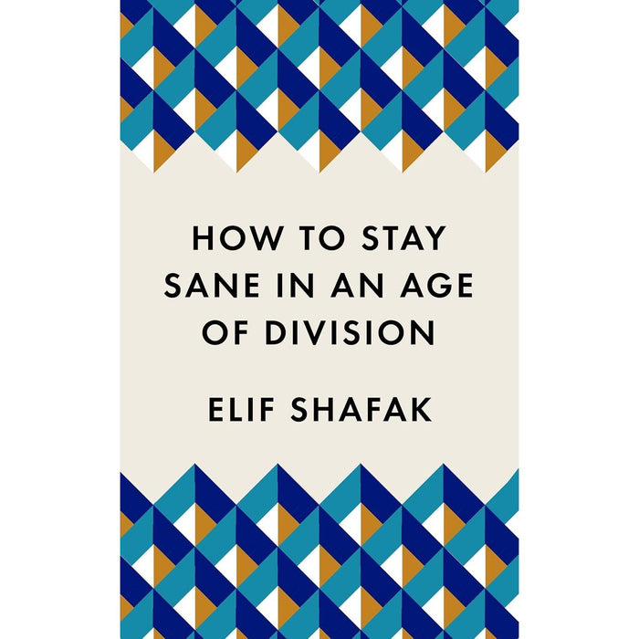 Elif Shafak 3 Books Collection Set (There are Rivers in the Sky, How to Stay Sane in an Age of Division and The Flea Palace) - The Book Bundle