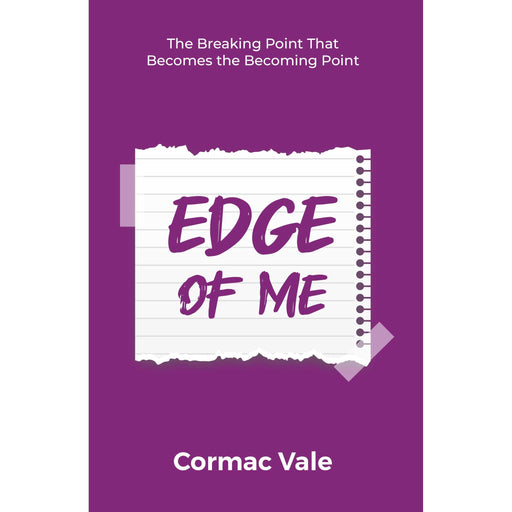 Edge of Me : Breaking Point That Becomes Becoming Point by Cormac Vale - The Book Bundle