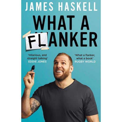 What a Flanker by James Haskell - The Book Bundle