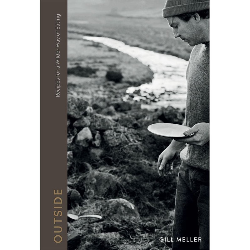 Outside: Recipes for a Wilder Way of Eating by Gill Meller (Hardcover) - The Book Bundle