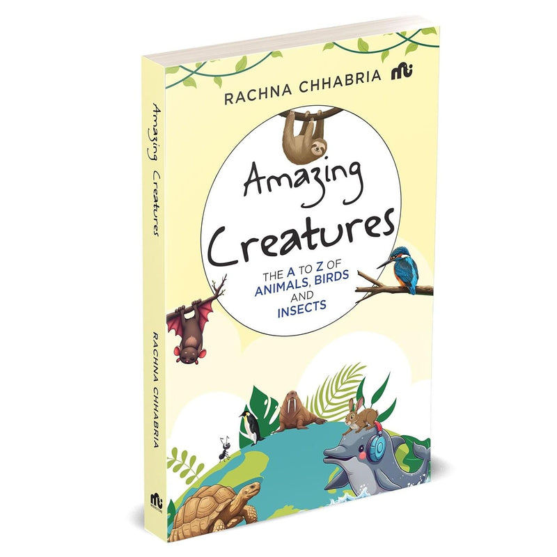 Amazing Creatures The A To Z Of Animals By Rachna Chhabria - Non Fiction - Paperback