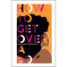 How To Get Over a Boy (learn to self-love from Chidera Eggerue, author of the bestselling title What a Time to be Alone) by Chidera Eggerue - The Book Bundle