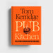 Pub Kitchen: The Ultimate Modern British Food Bible by Tom Kerridge HB - The Book Bundle