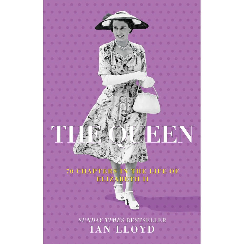 The Queen: 70 Chapters in the Life of Elizabeth II by Ian Lloyd - Non Fiction - Hardcover
