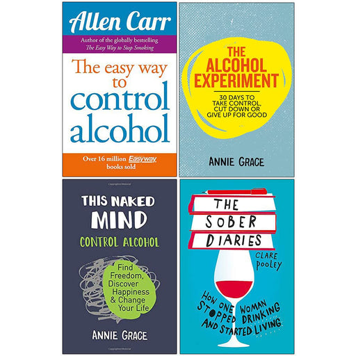 Easy Way to Control Alcohol, The Alcohol Experiment, This Naked Mind, The Sober Diaries 4 Books Collection Set - The Book Bundle