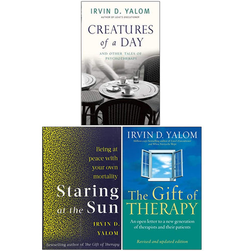 Creatures of a Day, The Gift of Therapy, Staring at the Sun 3 Books Collection Set By Irvin Yalom - The Book Bundle
