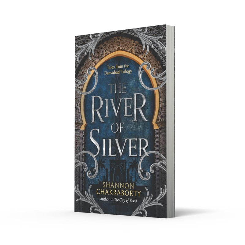 The Daevabad Trilogy: The River of Silver (Book 4) by S. A. Chakraborty - Fiction