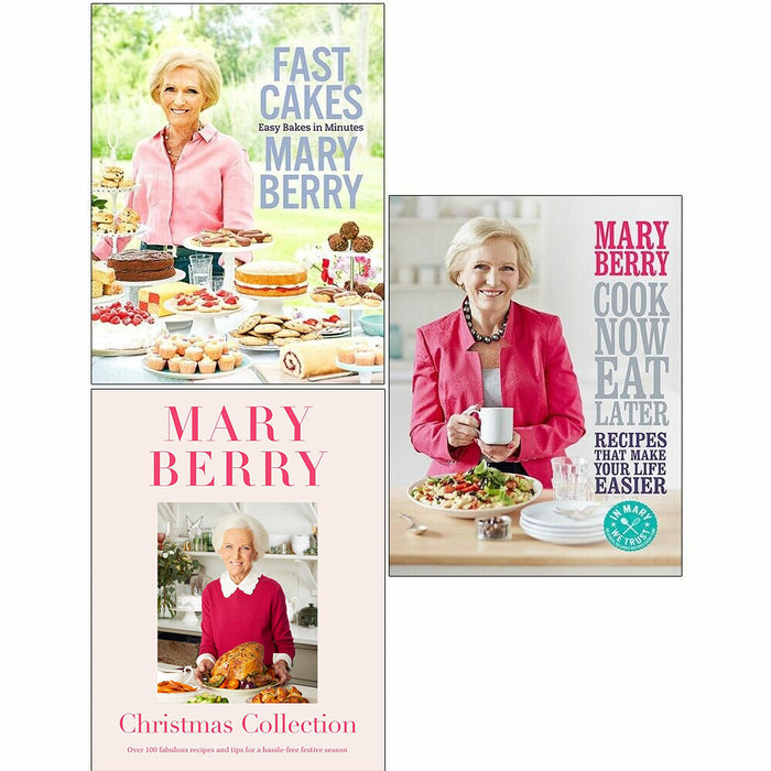 Mary Berry 3 Books Collection Set Fast Cakes, Christmas, Cook Now, Eat Later - The Book Bundle