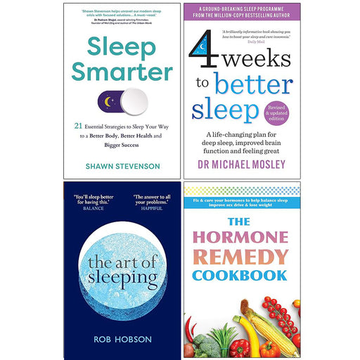 Sleep Smarter, 4 Weeks to Better Sleep, Art of Sleeping & The Hormone Remedy Cookbook 4 Books Collection Set - The Book Bundle