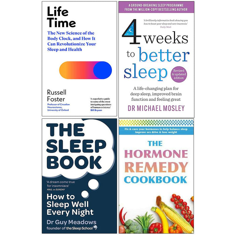 Life Time [Hardcover], 4 Weeks to Better Sleep, The Sleep Book, The Hormone Remedy Cookbook 4 Books Collection Set - The Book Bundle