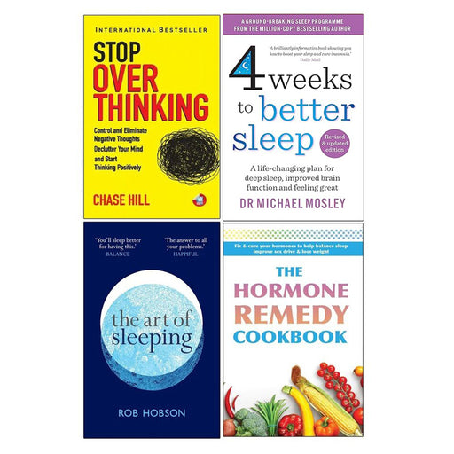 How to Stop Overthinking, Art of Sleeping, 4 Weeks to Better Sleep, Hormone Remedy Cookbook 4 Books Set - The Book Bundle