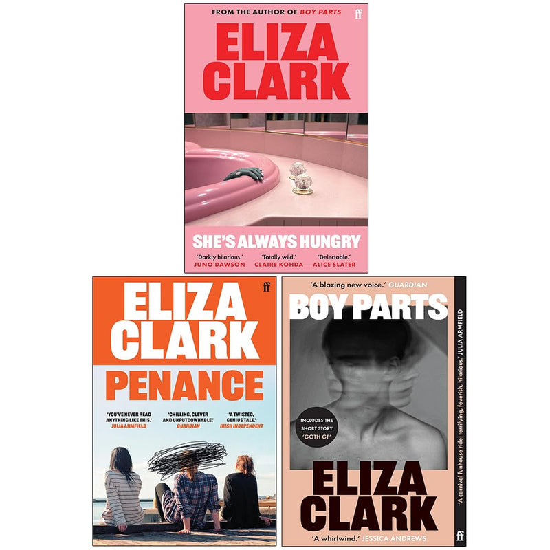 Eliza Clark Collection 3 books set including She's Always Hungry, Penance, and Boy Parts by Faber & Faber, featuring book covers.
