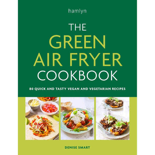 The Green Air Fryer Cookbook: 80 quick and tasty vegan and vegetarian recipes - The Book Bundle