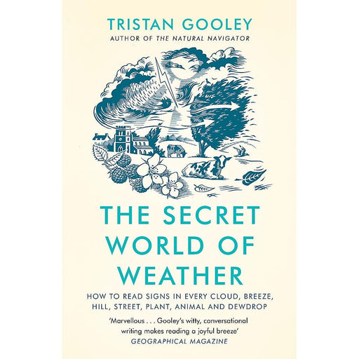 The Secret World of Weather: How to Read Signs in Every Cloud, Breeze, Hill, Street, Plant, Animal, and Dewdrop - The Book Bundle
