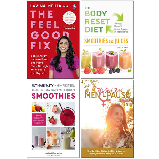 The Feel Good Fix, The Body Reset Diet Smoothies and Juices, Ultimate Tasty High Protein Healthy Low- Carb Metabolism Smoothies & The Good Food Menopause Diet Cookbook 4 Books Collection Set - The Book Bundle