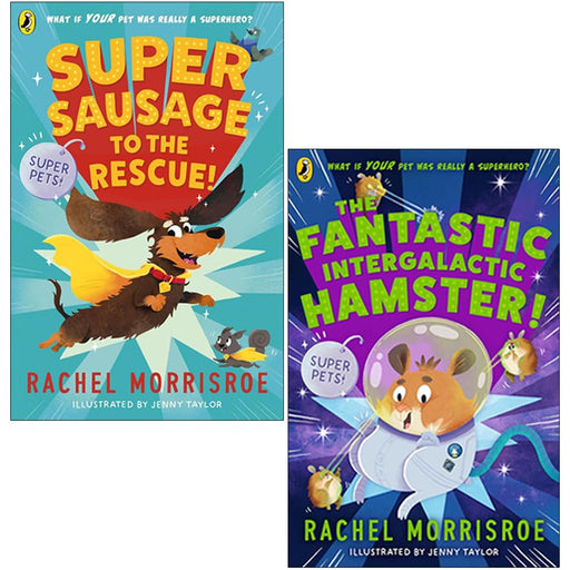 Superpets Series 2 Books Collection Set By Rachel Morrisroe (Supersausage to the rescue! and The Fantastic Intergalactic Hamster!) - The Book Bundle