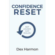 Confidence Reset: Not Louder Just Realer  by Dex Harmon - The Book Bundle