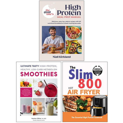 The Good Bite’s High Protein Meal Prep Manual, Ultimate Tasty High Protein Healthy Low- Carb Metabolism Smoothies & The Slim 800 Hot Air Fryer High Protein Cookbook 3 Books Collection Set - The Book Bundle