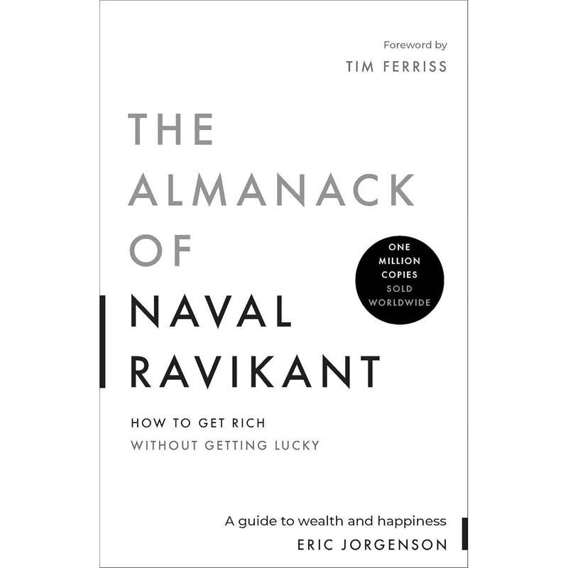 The Almanack Of Naval Ravikant: A Guide To Wealth And Happiness by Eric Jorgenson - Non Fiction - Hardback