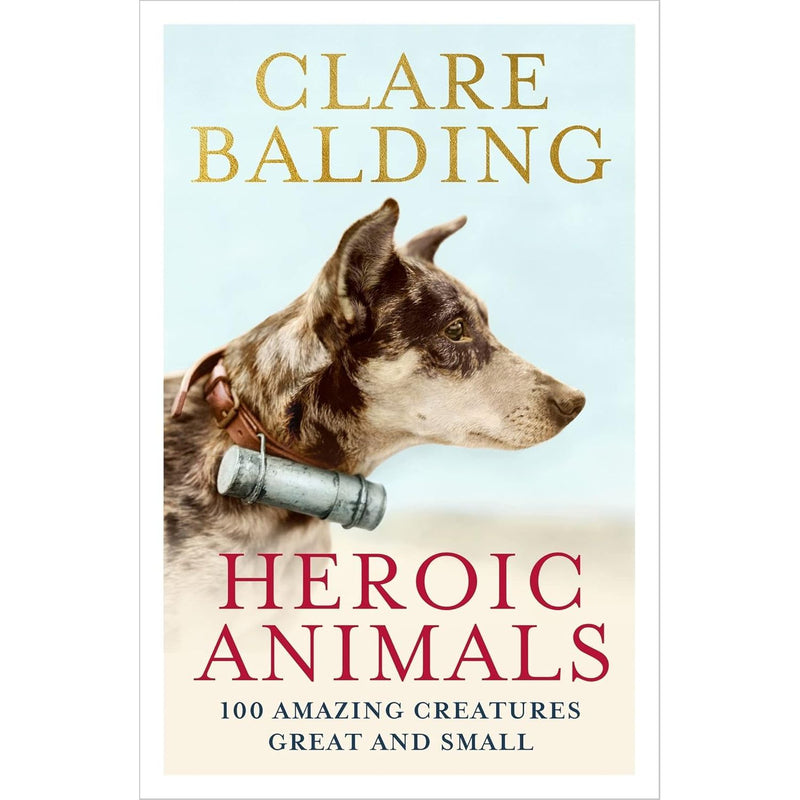 How Animals Saved My Life, Heroic Animals Clare Balding[Hardcover] 2 Books Collection Set - The Book Bundle
