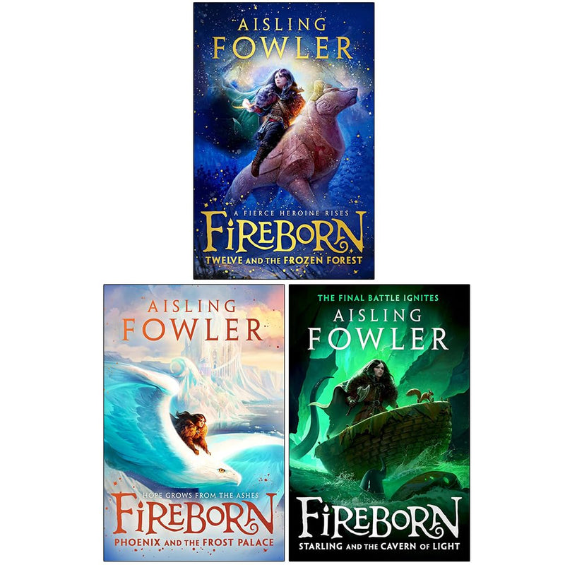Fireborn Series By Aisling Fowler 3 Books Collection Set (Twelve and the Frozen Forest, Phoenix and the Frost Palace and Starling and the Cavern of Light )
