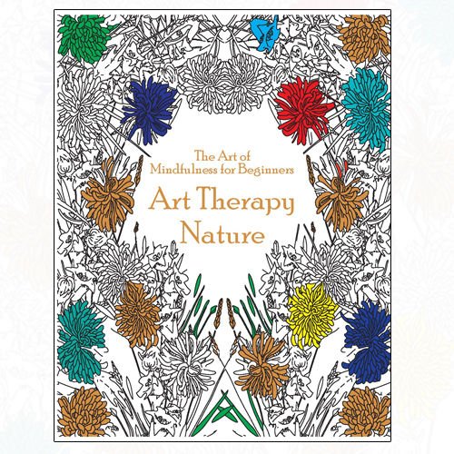 Art of Mindfulness for Beginners Art Therapy Nature by Bjain Publishing - The Book Bundle