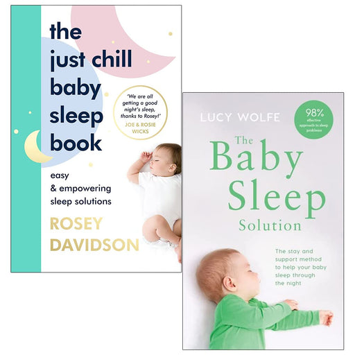 The Just Chill Baby Sleep Book [Hardcover] By Rosey Davidson and The Baby Sleep Solution By Lucy Wolfe 2 Books Collection Set - The Book Bundle