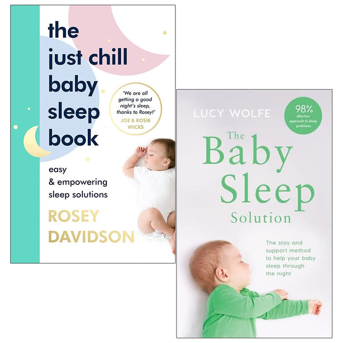 The Just Chill Baby Sleep Book [Hardcover] By Rosey Davidson and The Baby Sleep Solution By Lucy Wolfe 2 Books Collection Set - The Book Bundle