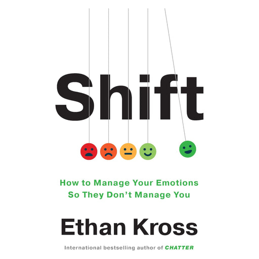Shift: How to Manage Your Emotions so They Don't Manage You - The Book Bundle