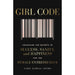 Girl Code: Unlocking the Secrets to Success, Sanity and Happiness for the Female Entrepreneur - The Book Bundle