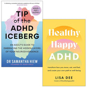 Tip of the ADHD Iceberg By Dr Samantha Hiew & Healthy Happy ADHD By Lisa Dee 2 Books Collection Set - The Book Bundle