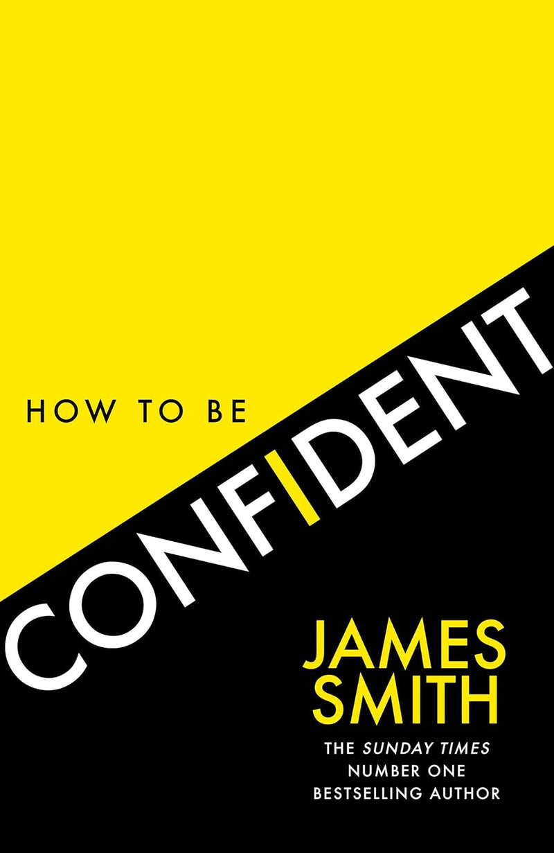 How to Be Confident No.1 Sunday Times Bestseller by James Smith - Non Fiction - Paperback