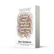 Paperback of "I Think You’ll Find It’s a Bit More Complicated Than That" by Ben Goldacre, a non-fiction book with a Fourth Estate cover.