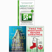 Adam Kay 3 Books Collection Set (This Is Going To Hurt, Twas The Nightshift Before Christmas & Undoctored) - The Book Bundle