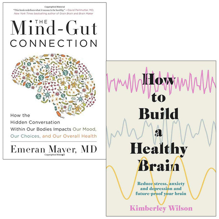 The Mind-Gut Connection By Emeran Mayer & How to Build a Healthy Brain By Kimberley Wilson 2 Books Collection Set - The Book Bundle