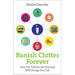 Banish Clutter Forever: How the Toothbrush Principle Will Change Your Life  by Sheila Chandra - The Book Bundle
