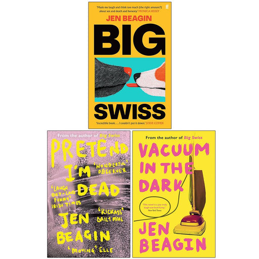 Jen Beagin Collection 3 Books Set (Big Swiss, Pretend I'm Dead & Vacuum in the Dark) - The Book Bundle