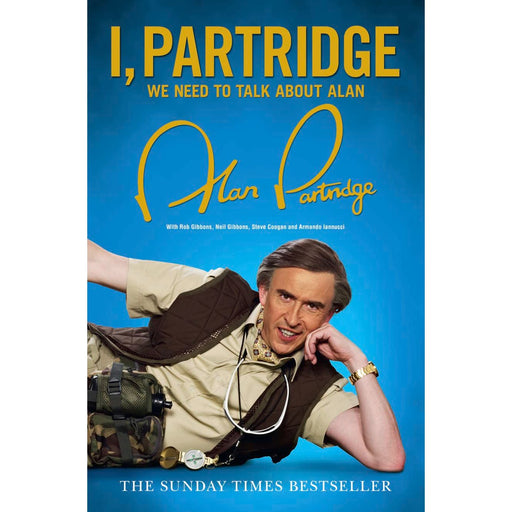 I, Partridge: We Need to Talk About Alan by Alan Partridge - The Book Bundle