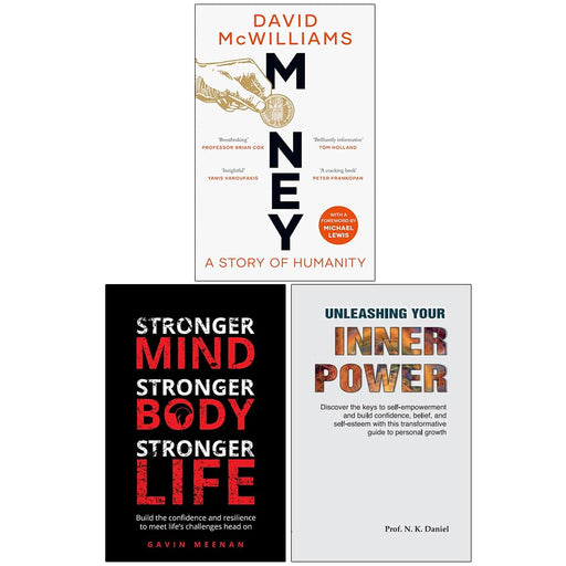 Money A Story of Humanity, Stronger Mind Stronger Body Stronger Life & Unleashing Your Inner Power 3 Books Collection Set - The Book Bundle