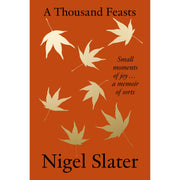 A Thousand Feasts: a joyful new memoir on the pleasures of food, travel and gardening from the Sunday Times bestselling author - The Book Bundle
