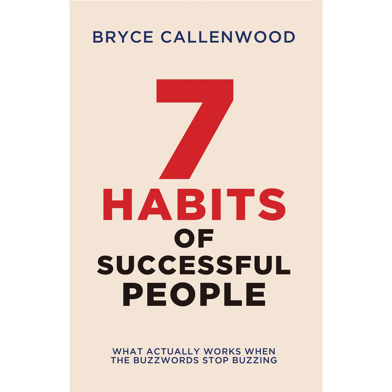 The 7 Habits of Successful People : What Actually Works When The Buzzwords Stop Buzzing - The Book Bundle