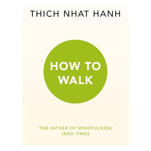 How To Walk by Thich Nhat Hanh - The Book Bundle