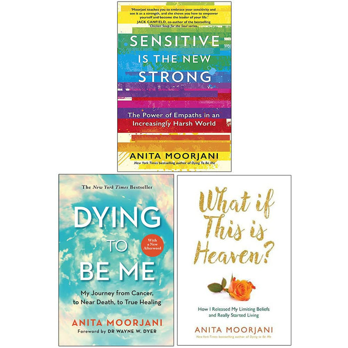 Anita Moorjani 3 Books Collection Set (Sensitive , Dying To Be Me, What If This Is Heaven?) - The Book Bundle